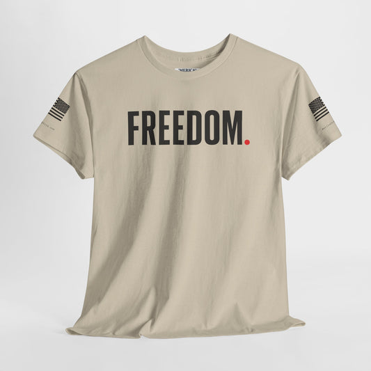 Freedom. Tee - Charlie Kirk Quote