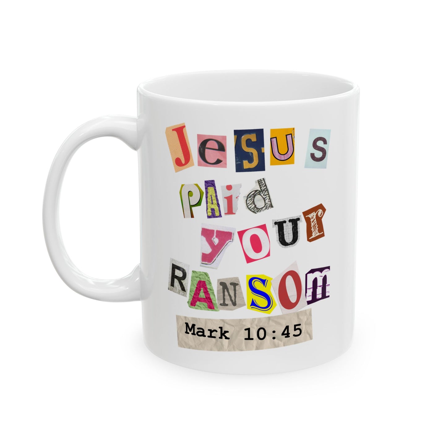 Jesus Paid Your Ransom - Ceramic coffee mug
