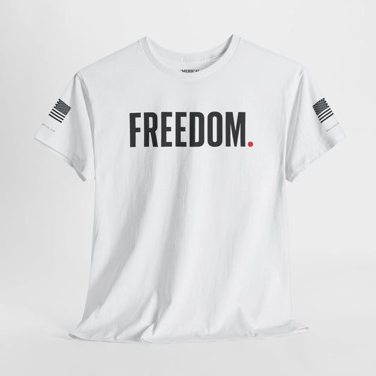 Freedom. Tee - Charlie Kirk Quote