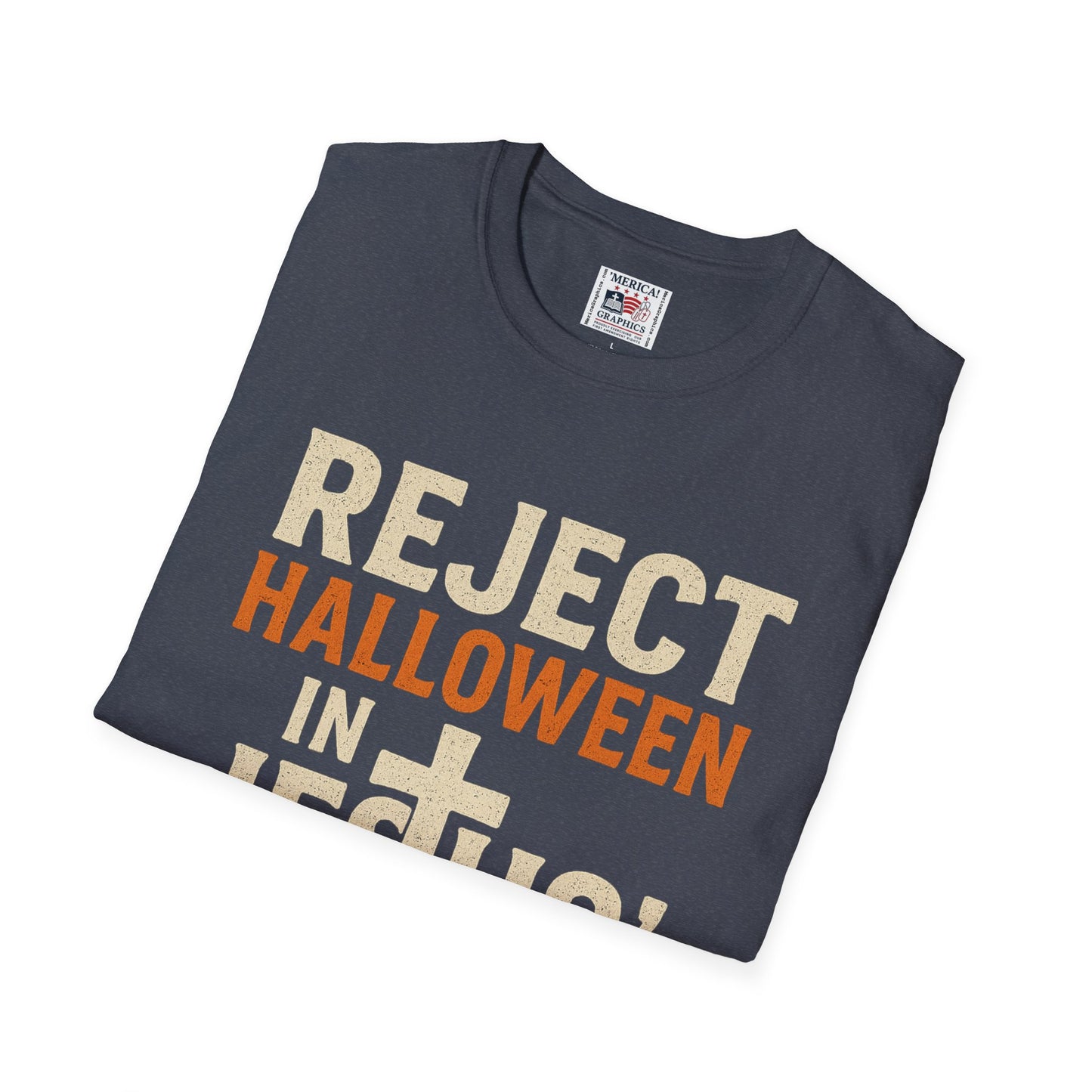 Reject Halloween in Jesus' Name - Unisex T-Shirt