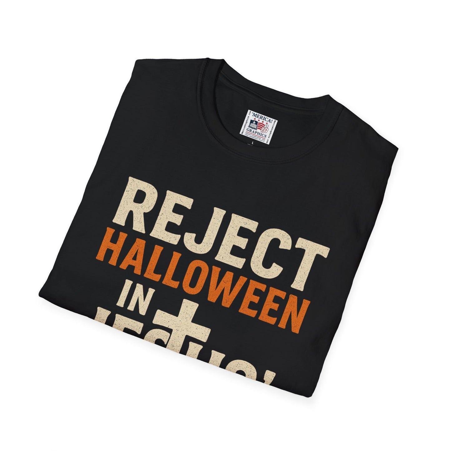 Reject Halloween in Jesus' Name - Unisex T-Shirt