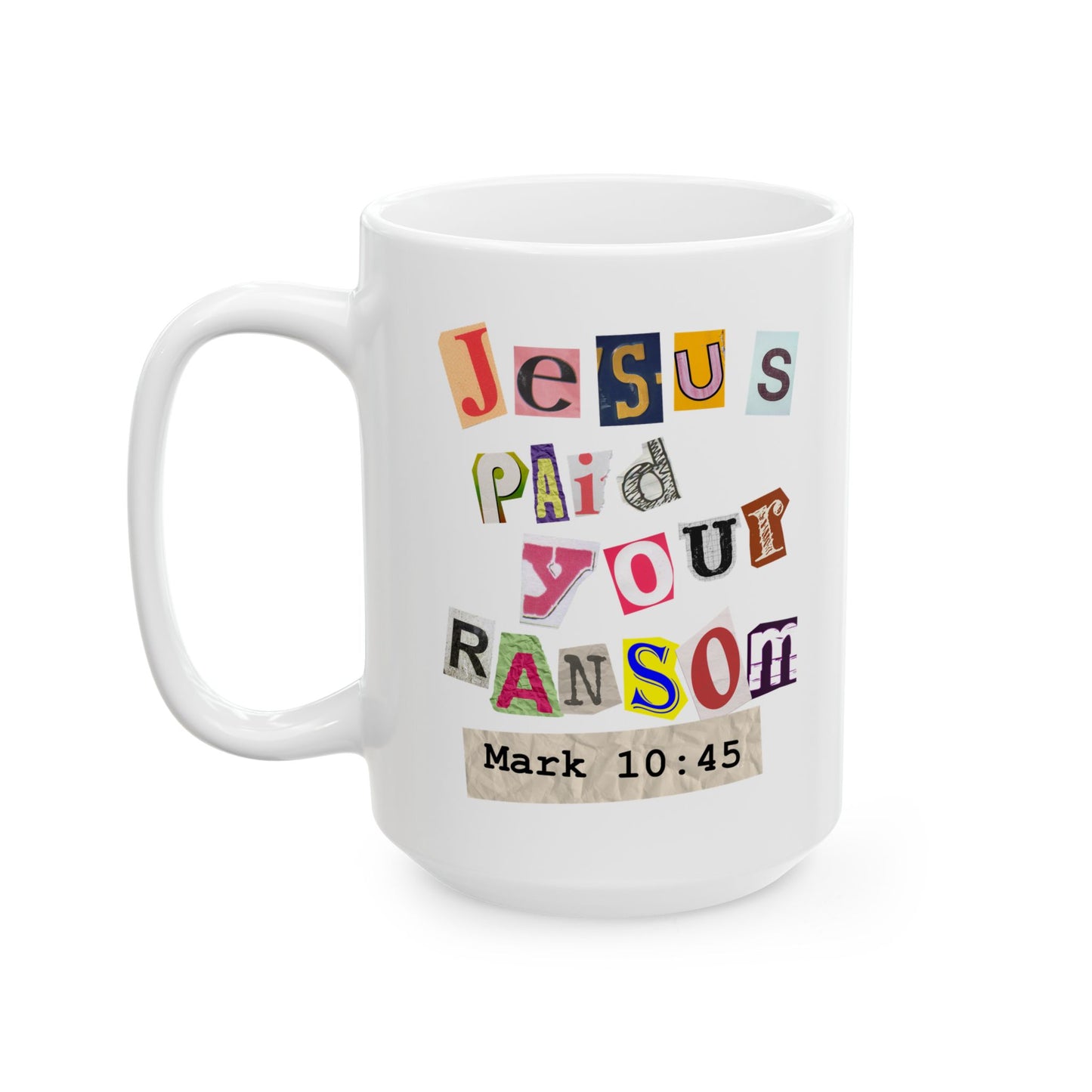 Jesus Paid Your Ransom - Ceramic coffee mug