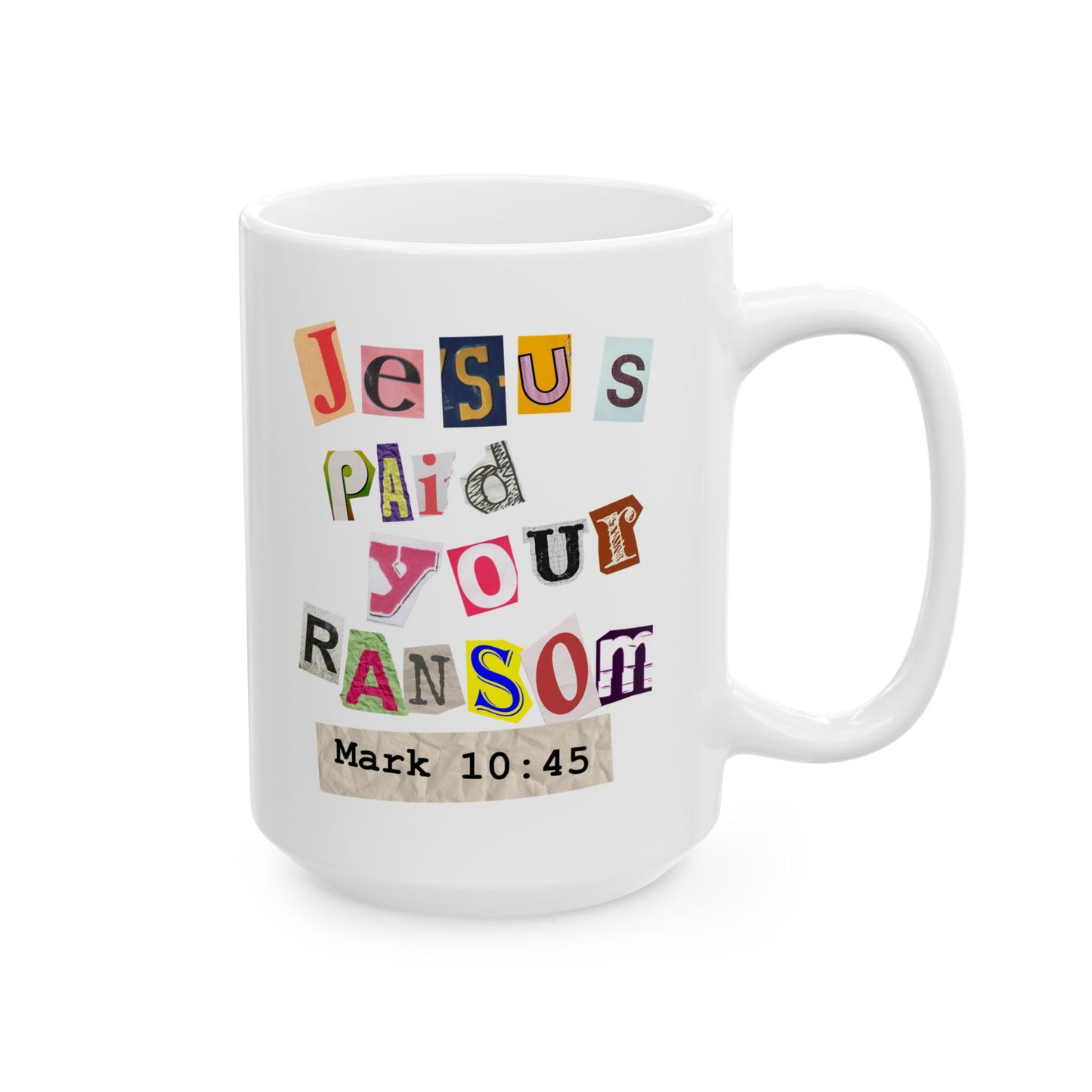 Jesus Paid Your Ransom - Ceramic coffee mug